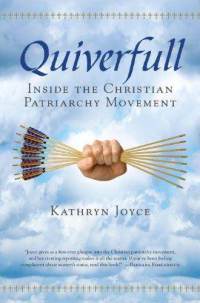 quiverfull-inside-christian-patriarchy-movement-kathryn-joyce-hardcover-cover-art
